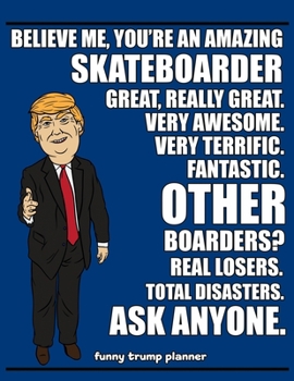 Paperback Funny Trump Planner: 2020 Planner for Skateboarding (Boarding Gifts for Skateboarders) Book