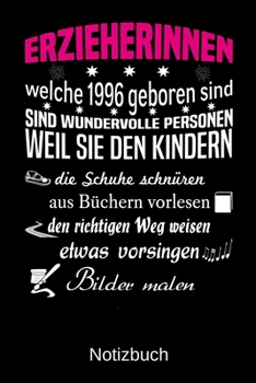 Paperback Erzieherinnen welche 1996 geboren sind sind wundervolle Personen weil sie den Kindern die Schuhe schn?ren S??igkeiten verteilen: A5 Notizbuch f?r alle [German] Book