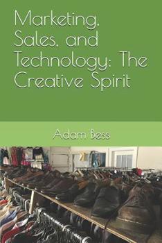 Paperback Marketing, Sales, and Technology: The Creative Spirit Book