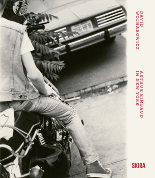 Hardcover David Wojnarowicz: Arthur Rimbaud in New York Book