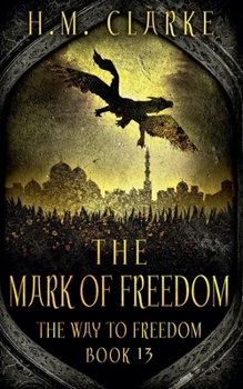 The Mark of Freedom (Way to Freedom) - Book #13 of the Way to Freedom