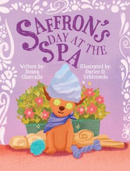 Paperback Saffrons Day at the Spa: A fun kids book filled with adventure. This is no ordinary groomer, it's a doggie spa. Join Saffron and her friends while they are pampered. Book