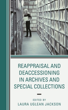 Hardcover Reappraisal and Deaccessioning in Archives and Special Collections Book