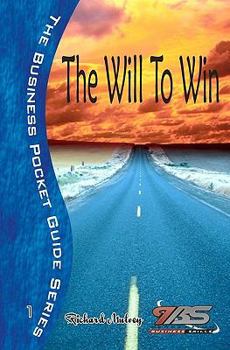 Paperback The Will To Win: Simple Steps To Help You Achieve Whatever You Set Out To Achieve Book