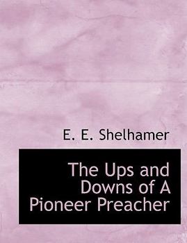 Paperback The Ups and Downs of a Pioneer Preacher Book