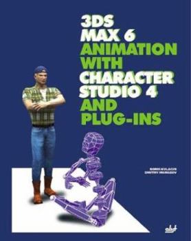 Paperback 3Ds Max 6 Animation With Character Studio 4 and Plug-Ins Book