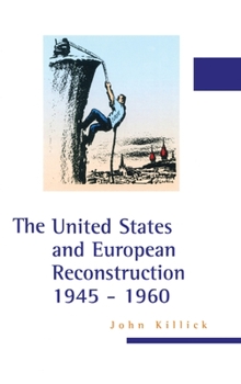 The United States and European Reconstruction 1945-1960 - Book  of the British Association for American Studies Paperbacks