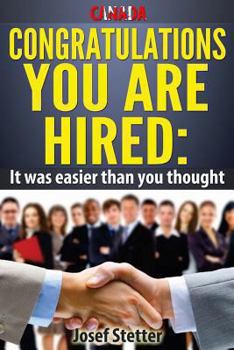 Paperback CANADA Congratulations You Are Hired: It was easier than you thought! Book