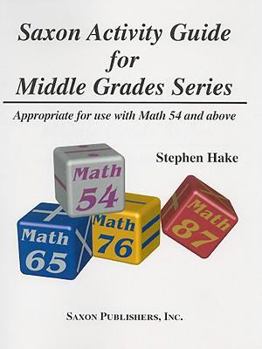 Spiral-bound Saxon Activity Guide for Middle Grade Series: Appropriate Fo Ruse with Math 54 and Above Book