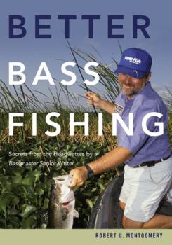 Paperback Better Bass Fishing: Secrets from the Headwaters by a Bassmaster Senior Writer Book