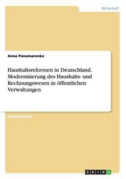 Paperback Haushaltsreformen in Deutschland. Modernisierung des Haushalts- und Rechnungswesen in öffentlichen Verwaltungen [German] Book