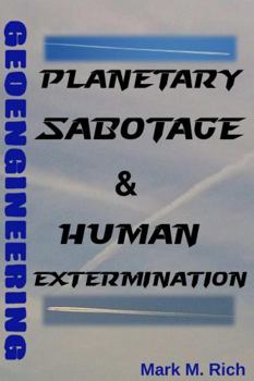 Paperback Geoengineering: Planetary Sabotage & Human Extermination Book