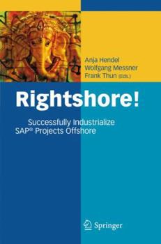 Hardcover Rightshore!: Successfully Industrialize Sap(r) Projects Offshore Book