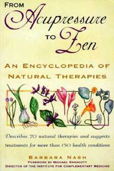 Paperback From Acupressure to Zen: An Encyclopedia of Natural Therapies Book
