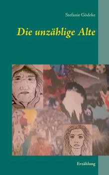 Paperback Die unzählige Alte: Erzählung [German] Book