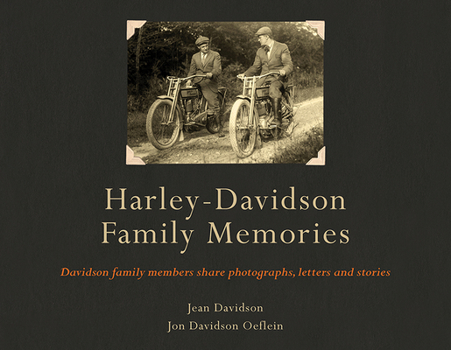 Hardcover Harley-Davidson Family Memories: Davidson Family Members Share Photographs, Letters and Stories Book