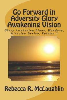 Paperback Go Forward in Adversity Glory Awakening Vision Book
