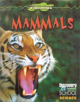 Mammals (Discovery Channel School Science) - Book  of the Discovery Channel School Science: Plant and Animal Kingdoms