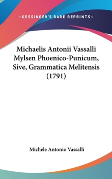 Hardcover Michaelis Antonii Vassalli Mylsen Phoenico-Punicum, Sive, Grammatica Melitensis (1791) Book