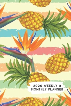 2020 Weekly & Monthly Planner: Fun Striped Pineapple Themed Calendar & Journal