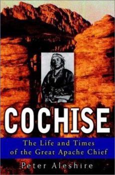 Hardcover Cochise: The Life and Times of the Great Apache Chief Book