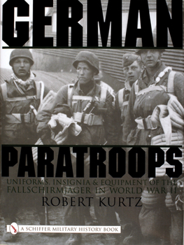 Hardcover German Paratroops: Uniforms, Insignia & Equipment of the Fallschirmjager in World War II Book