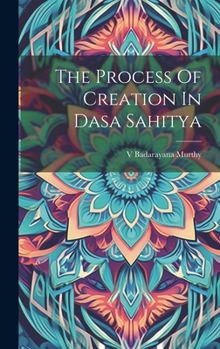 Hardcover The Process Of Creation In Dasa Sahitya Book