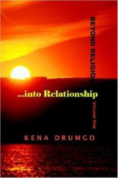 Paperback Beyond Religion...into Relationship Book
