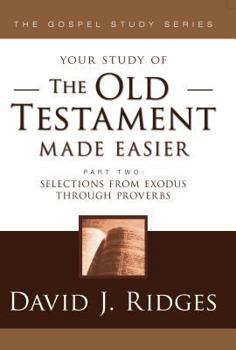 Paperback The Old Testament Made Easier Part 2: Selections from Exodus Through Proverbs Book
