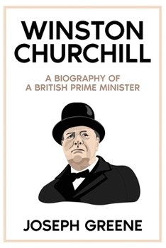 Paperback Winston Churchill: A Biography of a British Prime Minister Book