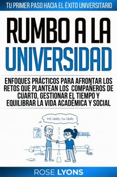 Paperback Rumbo a la Universidad: Enfoques prácticos para afrontar los retos que plantean los compañeros de cuarto, gestionar el tiempo y equilibrar la vida ... paso al éxito-graduación (Spanish Edition) [Spanish] Book