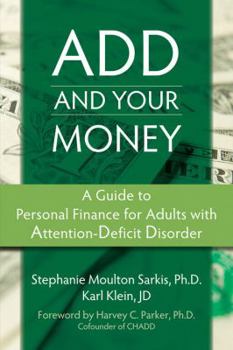 Paperback ADD and Your Money: A Guide to Personal Finance for Adults with Attention-Deficit Disorder Book