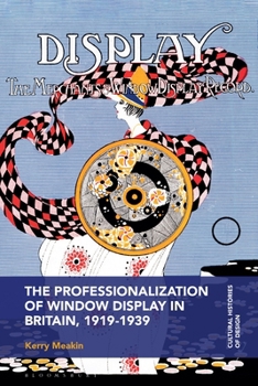 Paperback The Professionalization of Window Display in Britain, 1919-1939 Book