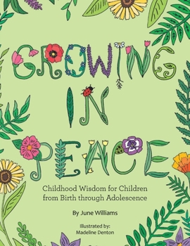 Paperback Growing in Peace: Childhood Wisdom for Children from Birth Through Adolescence Book