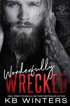 Wonderfully Wrecked - Book #4 of the Reckless Bastards MC