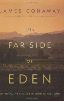 Hardcover The Far Side of Eden: New Money, Old Land, and the Battle for Napa Valley Book