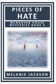 Pieces of Hate: A Wendover House Mystery - Book #4 of the Wendover House Mystery