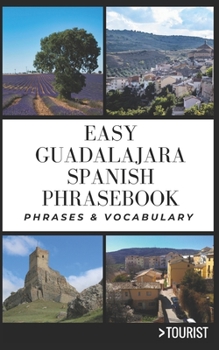 Paperback Easy Guadalajara City Spanish Phrasebook: 800+ Easy-to-Use Phrases written by a Local Book