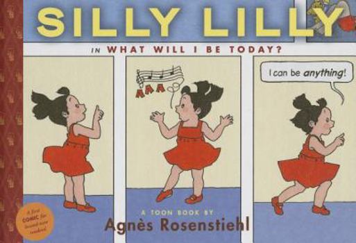 Silly Lilly in What Will I Be Today? - Book  of the TOON Books