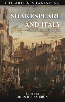 Hardcover Shakespeare and Italy: Setting, Source and Inspiration Book
