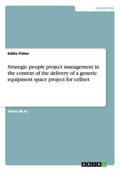 Paperback Strategic people project management in the context of the delivery of a generic equipment space project for cellnet Book