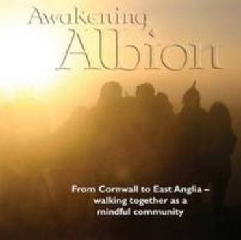 Paperback Awakening Albion: From Cornwall to East Anglia - Walking Together as a Mindful Community Book