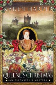 The Queene's Christmas (An Elizabeth I Mystery) - Book #6 of the Elizabeth I