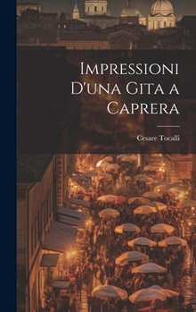 Hardcover Impressioni D'una Gita a Caprera [Italian] Book