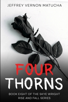 Paperback Four Thorns: Book 8 of the Skye Wright Rise and Fall Series Book