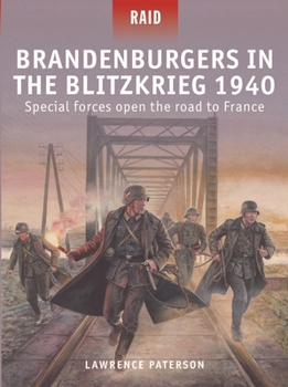 Brandenburgers in the Blitzkrieg 1940: Wehrmacht Special Forces Open the Road to France