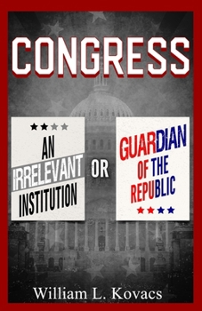 Paperback Congress: An Irrelevant Institution or Guardian of the Republic Book