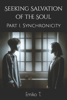 Paperback Seeking Salvation of the Soul: Part I. Synchronicity Book