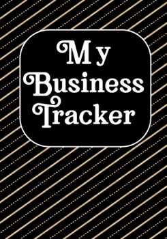 My business Tracker: Notebook and organizer to Track sales, expenses, budget, goals Best planner for entrepreneurs, moms, women /Boss/Co-worker/Assistant/Manager