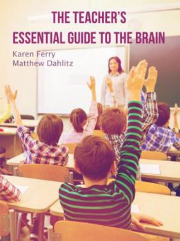 Paperback The Teacher's Essential Guide To The Brain Book